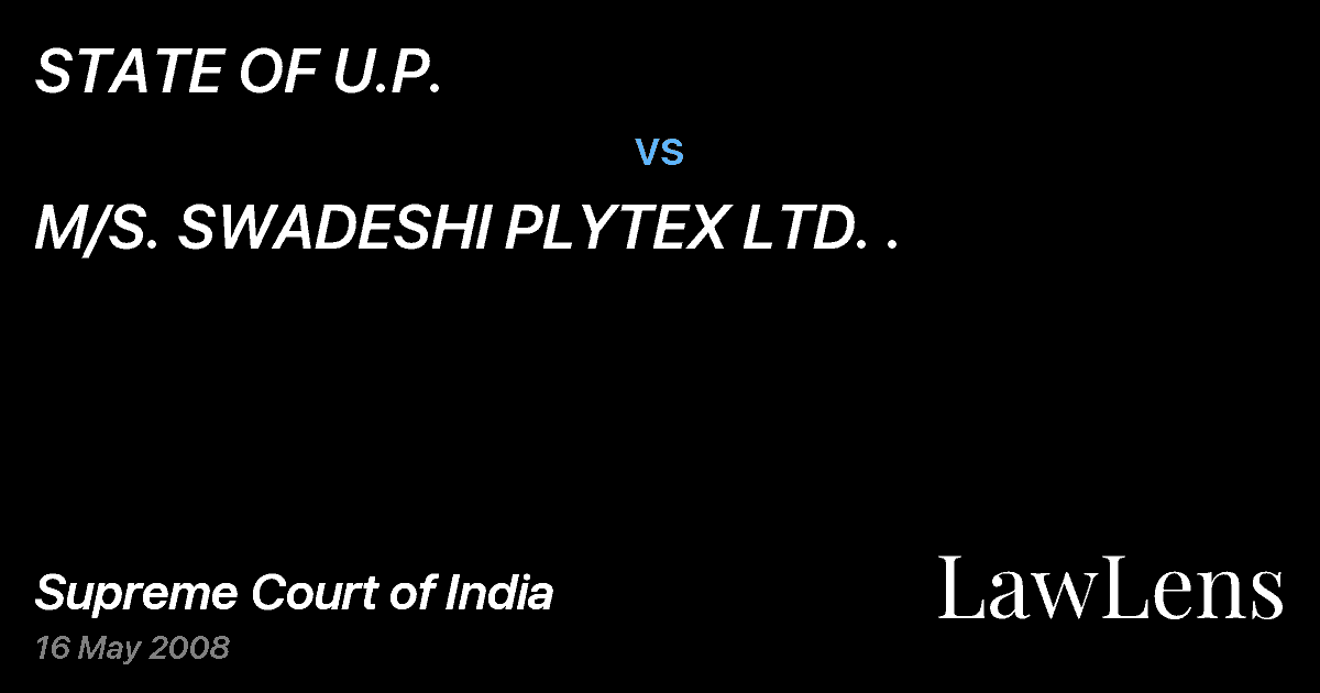 Preview image for STATE OF U.P. vs. M/S. SWADESHI PLYTEX LTD. .