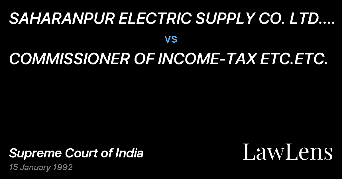 Preview image for SAHARANPUR ELECTRIC SUPPLY CO. LTD. ETC. ETC. vs. COMMISSIONER OF INCOME-TAX ETC.ETC.