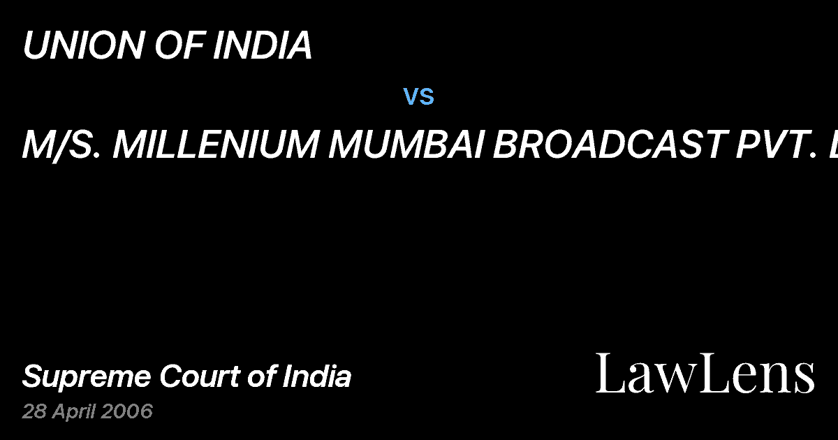 Preview image for UNION OF INDIA vs. M/S. MILLENIUM MUMBAI BROADCAST PVT. LTD