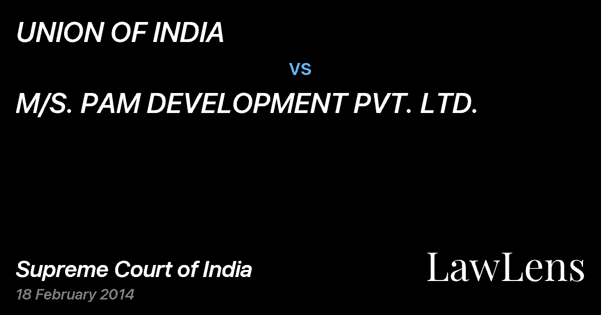 Preview image for UNION OF INDIA vs. M/S. PAM DEVELOPMENT PVT. LTD.