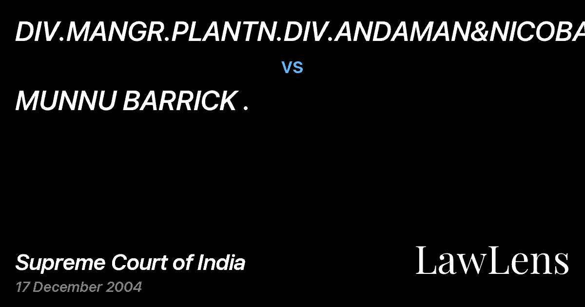 Preview image for DIV.MANGR.PLANTN.DIV.ANDAMAN&NICOBAR IS. vs. MUNNU BARRICK .