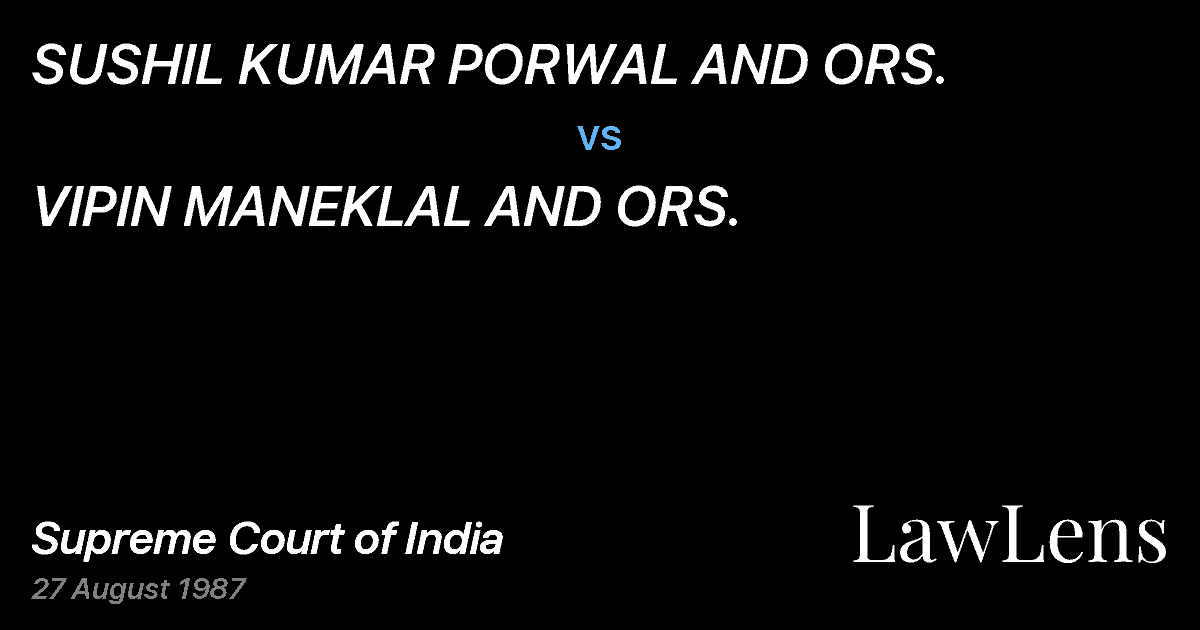 Preview image for SUSHIL KUMAR PORWAL AND ORS. vs. VIPIN MANEKLAL AND ORS.
