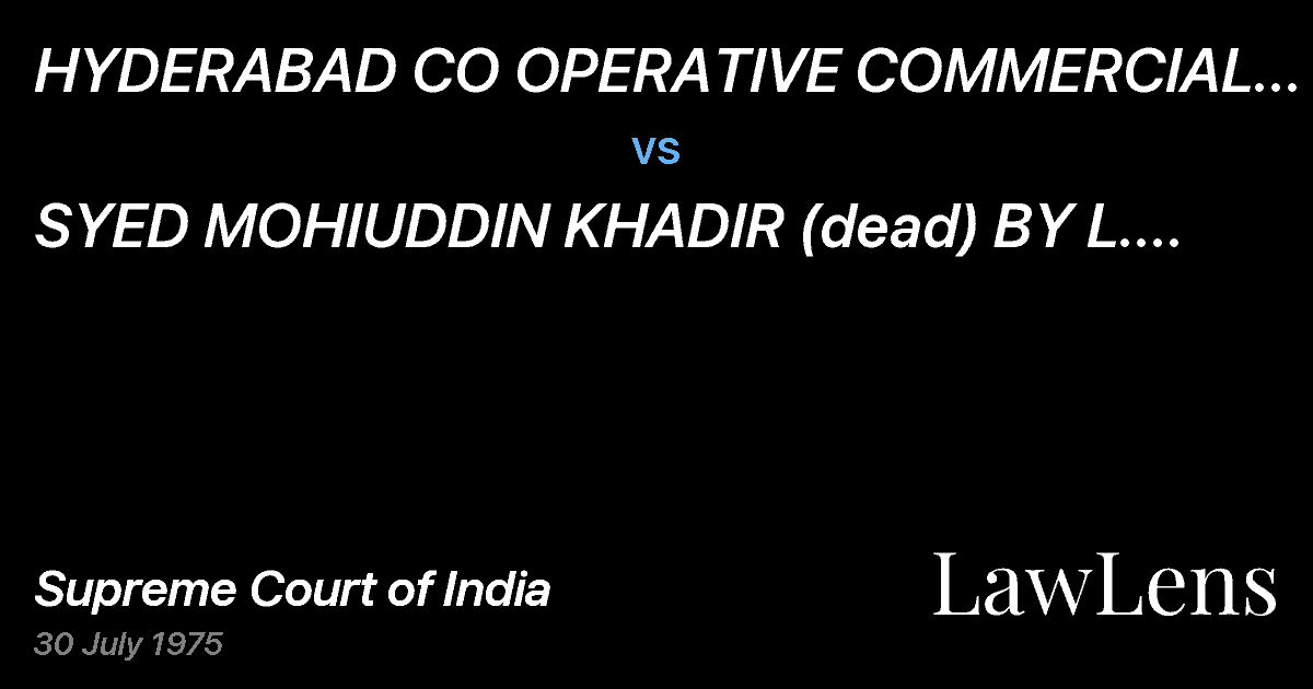 Preview image for HYDERABAD CO OPERATIVE COMMERCIAL CORPN. LTD. ETC. vs. SYED MOHIUDDIN KHADIR (dead) BY L. RS. ETC.
