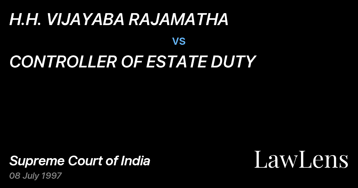 Preview image for H.H. VIJAYABA RAJAMATHA vs. CONTROLLER OF ESTATE DUTY