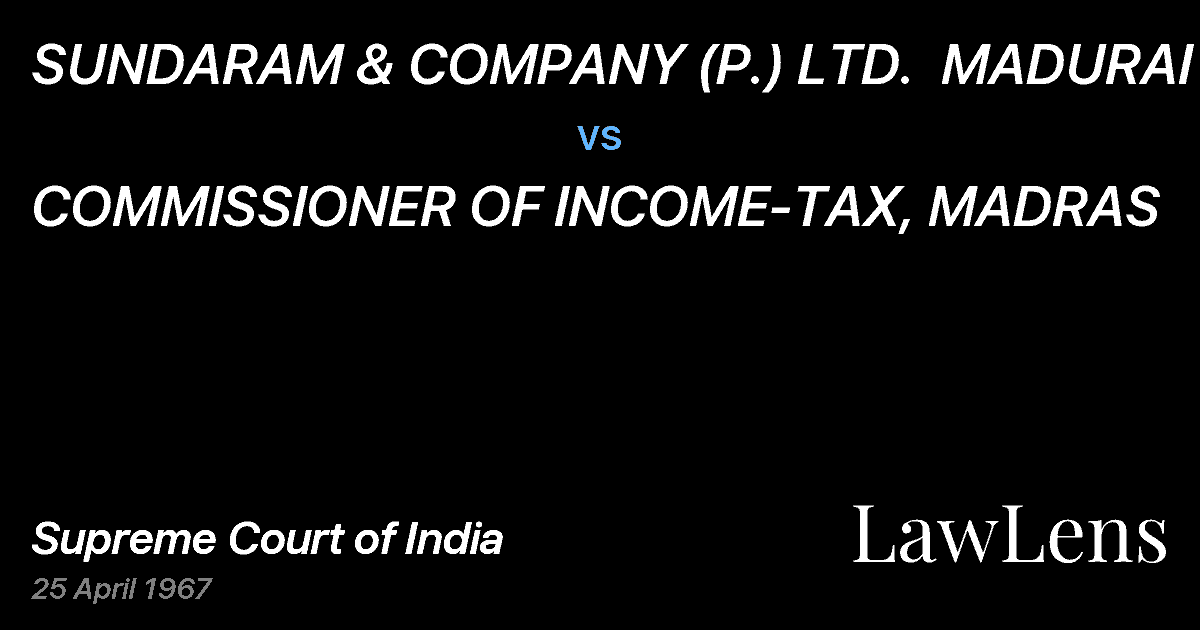 Preview image for SUNDARAM & COMPANY (P.) LTD.  MADURAI vs. COMMISSIONER OF INCOME-TAX, MADRAS