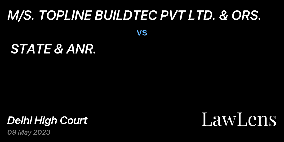 Preview image for M/S. TOPLINE BUILDTEC PVT LTD. & ORS.  vs.  STATE & ANR.