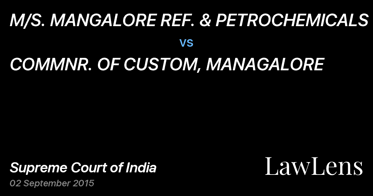 Preview image for M/S. MANGALORE REF. & PETROCHEMICALS LTD vs. COMMNR. OF CUSTOM, MANAGALORE