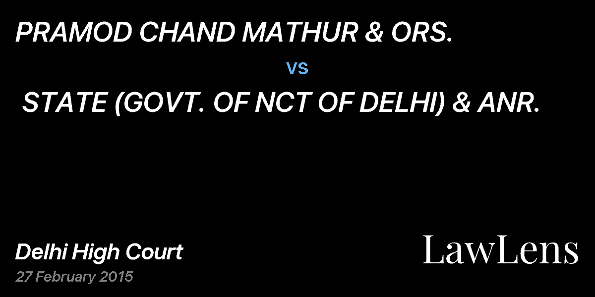 Preview image for PRAMOD CHAND MATHUR & ORS.  vs.  STATE (GOVT. OF NCT OF DELHI) & ANR.