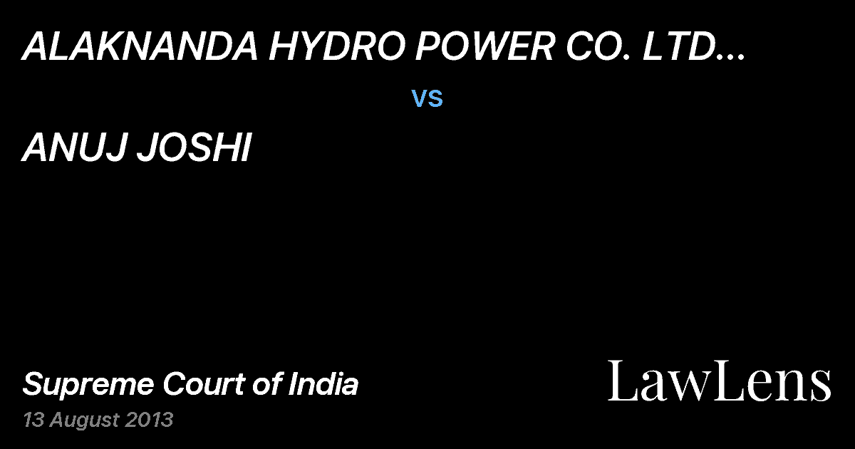Preview image for ALAKNANDA HYDRO POWER CO. LTD THROUGH ITS AUTHORISED SIGNATORY MR. S. DHAWAN vs. ANUJ JOSHI