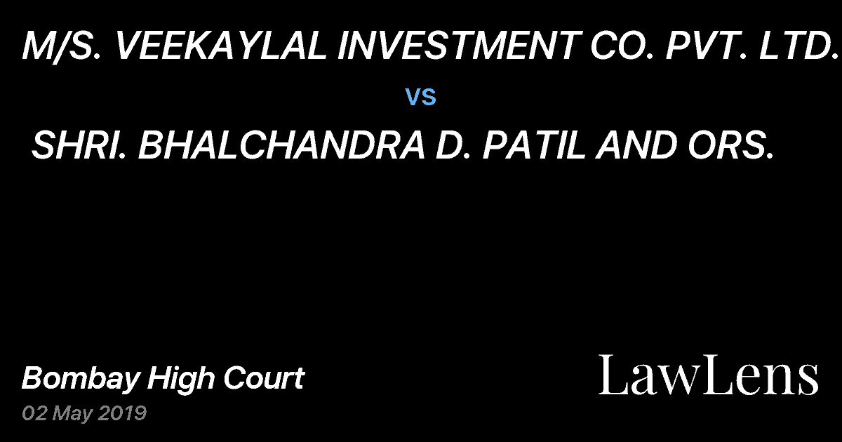 Preview image for M/S. VEEKAYLAL INVESTMENT CO. PVT. LTD. vs. SHRI. BHALCHANDRA D. PATIL AND ORS.
