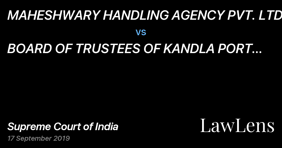 Preview image for MAHESHWARY HANDLING AGENCY PVT. LTD. vs. BOARD OF TRUSTEES OF KANDLA PORT TRUST AND ORS.