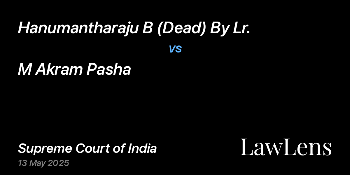 Preview image for Hanumantharaju B (Dead) By Lr. vs. M Akram Pasha