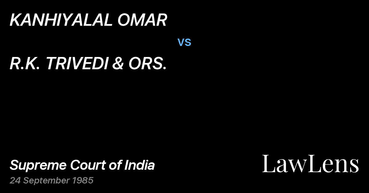 Preview image for KANHIYALAL OMAR vs. R.K. TRIVEDI & ORS.