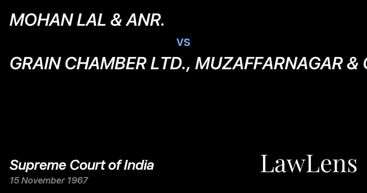 Preview image for MOHAN LAL & ANR. vs. GRAIN CHAMBER LTD., MUZAFFARNAGAR & ORS.