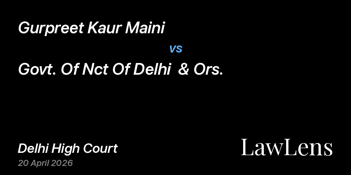 Preview image for Gurpreet Kaur Maini vs. Govt. Of Nct Of Delhi  & Ors.