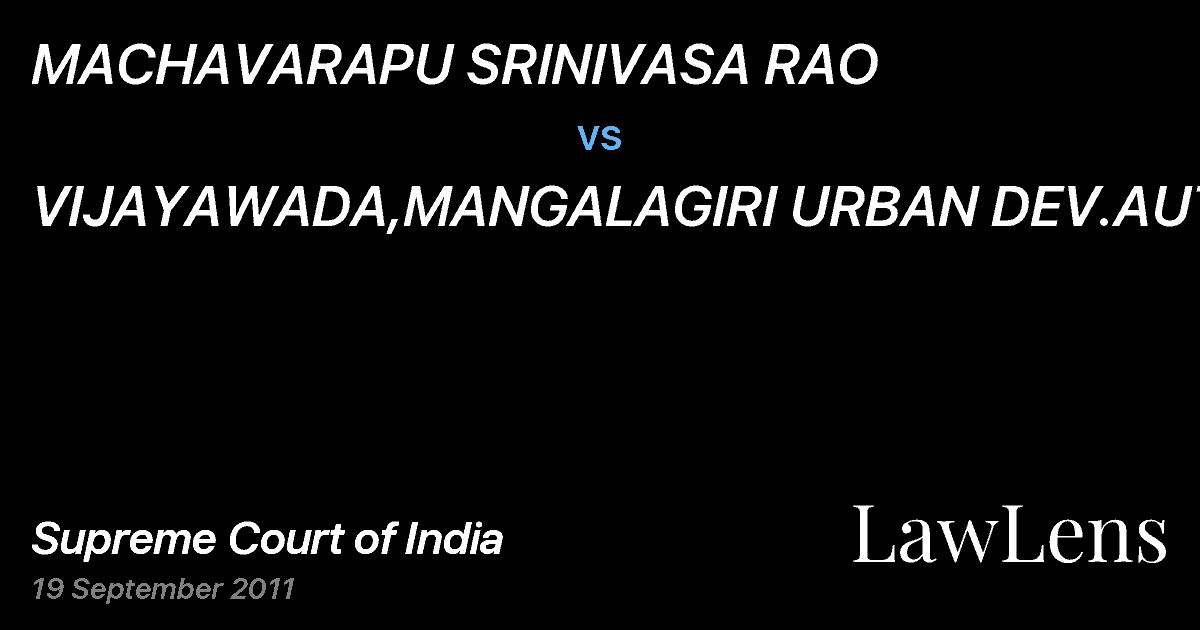 Preview image for MACHAVARAPU SRINIVASA RAO vs. VIJAYAWADA,MANGALAGIRI URBAN DEV.AUTH&OR