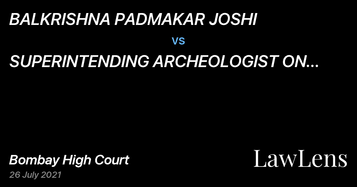 Preview image for BALKRISHNA PADMAKAR JOSHI vs. SUPERINTENDING ARCHEOLOGIST ON BEHALF OF DIRECTOR GENERAL AURANGABAD AND ANOTHER