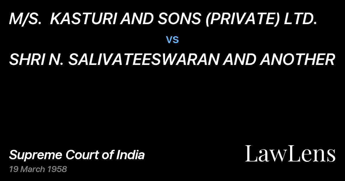 Preview image for M/S.  KASTURI AND SONS (PRIVATE) LTD. vs. SHRI N. SALIVATEESWARAN AND ANOTHER