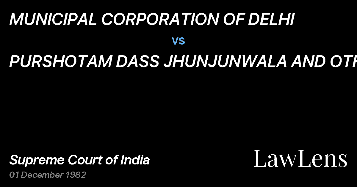 Preview image for MUNICIPAL CORPORATION OF DELHI vs. PURSHOTAM DASS JHUNJUNWALA AND OTHERS