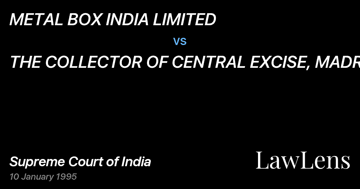 Preview image for METAL BOX INDIA LIMITED vs. THE COLLECTOR OF CENTRAL EXCISE, MADRAS