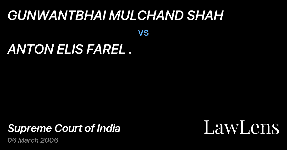 Preview image for GUNWANTBHAI MULCHAND SHAH vs. ANTON ELIS FAREL .