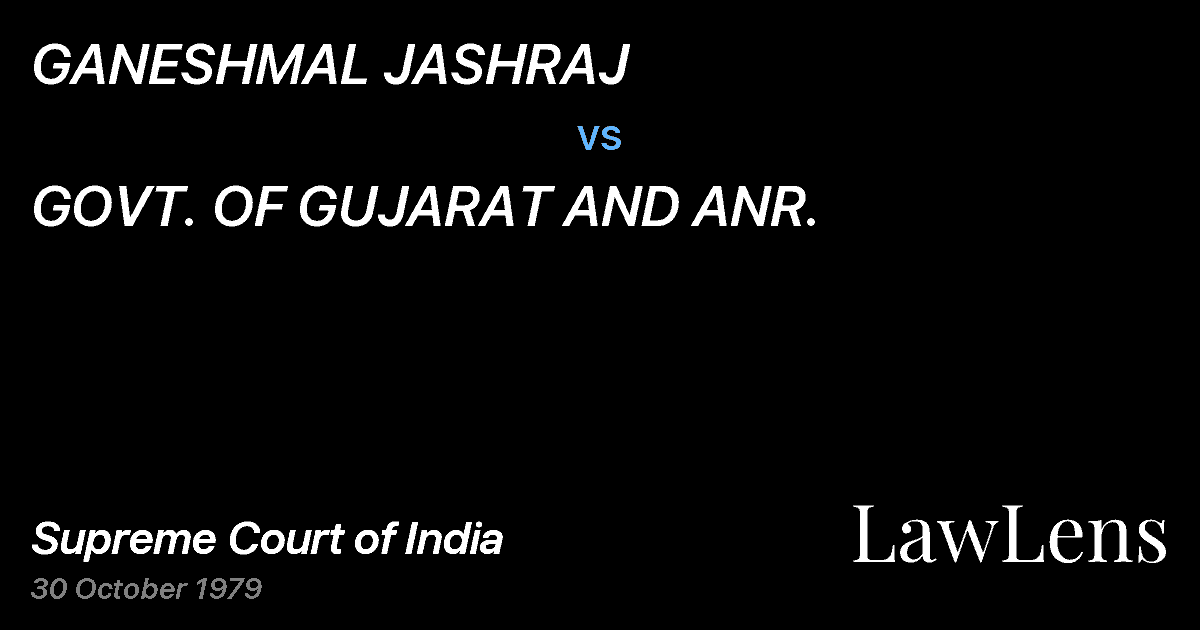 Preview image for GANESHMAL JASHRAJ vs. GOVT. OF GUJARAT AND ANR.