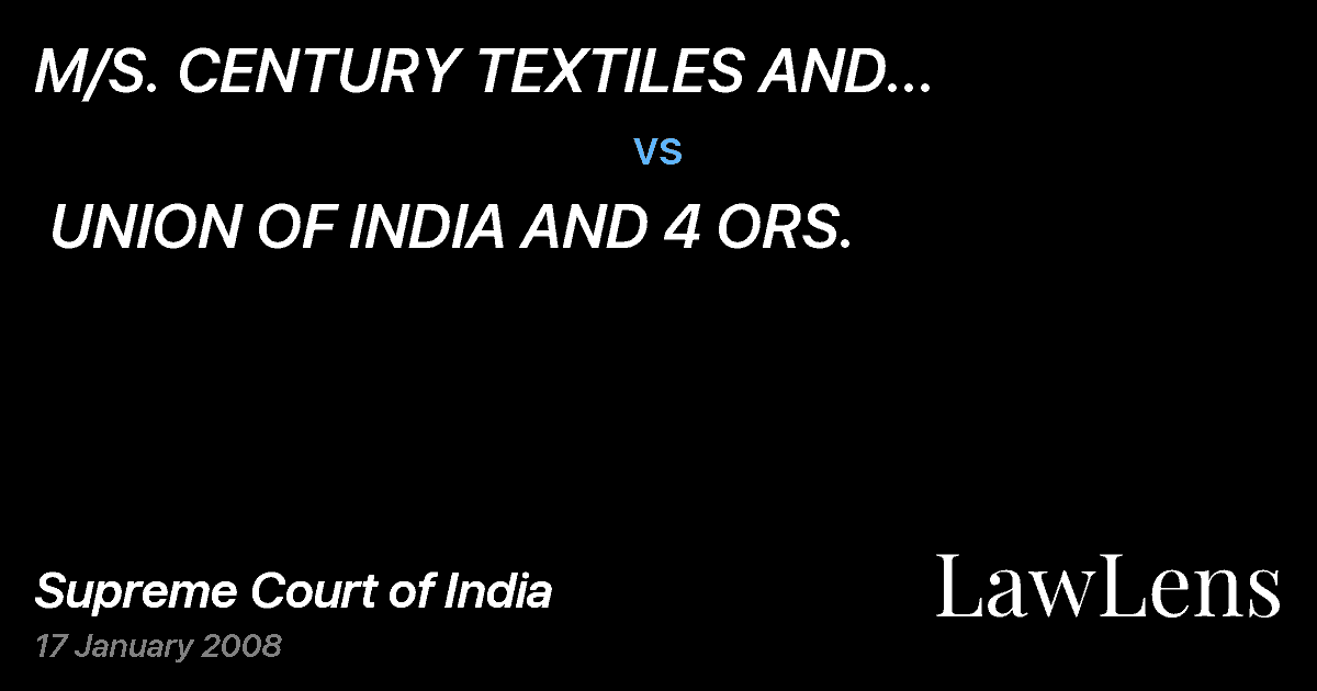 Preview image for M/S. CENTURY TEXTILES AND INDUSTRIES LTD.  vs.  UNION OF INDIA AND 4 ORS.