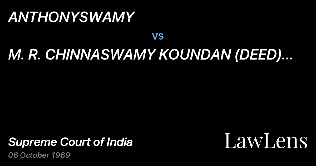 Preview image for ANTHONYSWAMY vs. M.   R. CHINNASWAMY KOUNDAN (DEED) BY L. RS. & ORS.