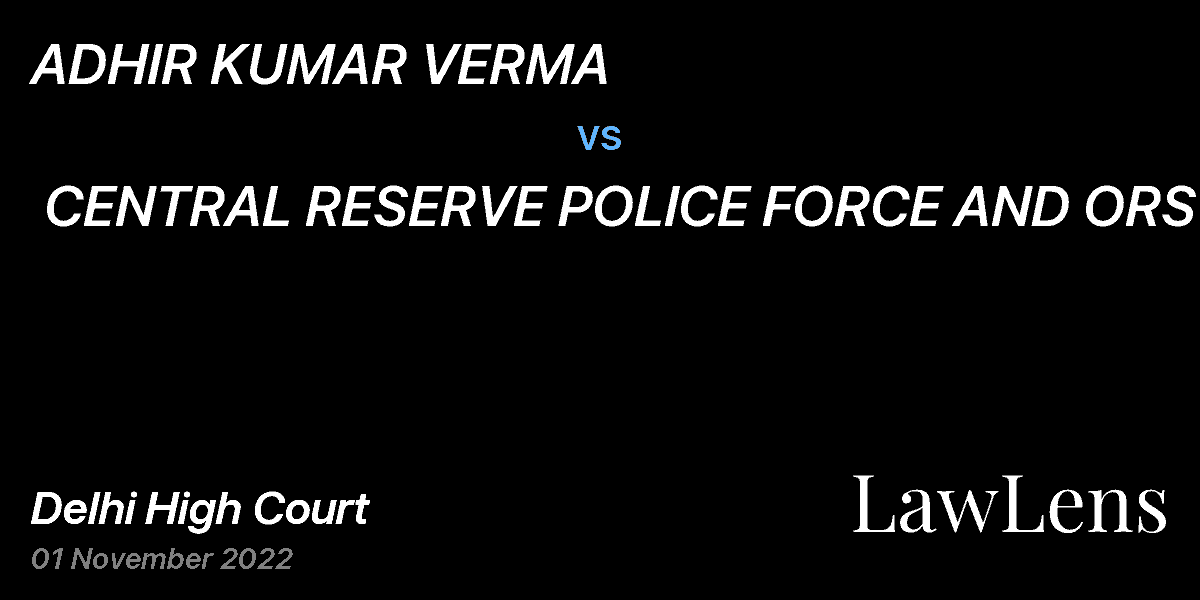 Preview image for ADHIR KUMAR VERMA  vs.  CENTRAL RESERVE POLICE FORCE AND ORS