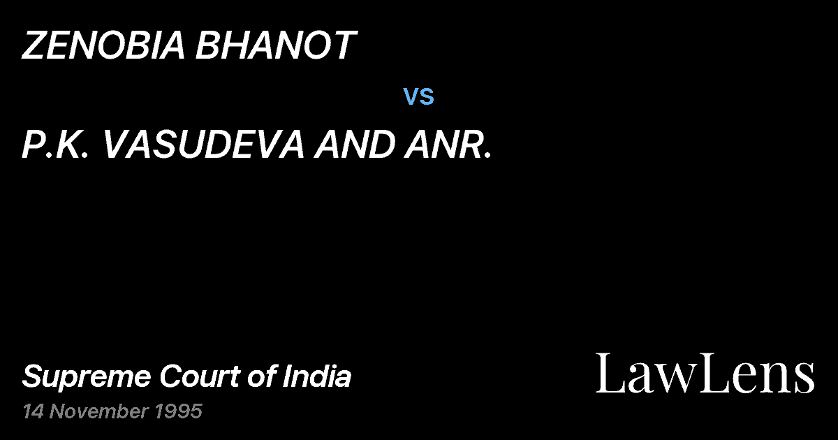 Preview image for ZENOBIA BHANOT vs. P.K. VASUDEVA AND ANR.
