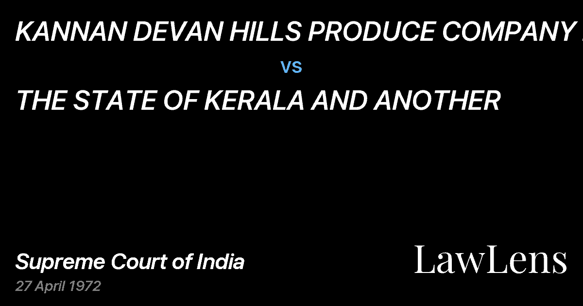 Preview image for KANNAN DEVAN HILLS PRODUCE COMPANY LTD. vs. THE STATE OF KERALA AND ANOTHER