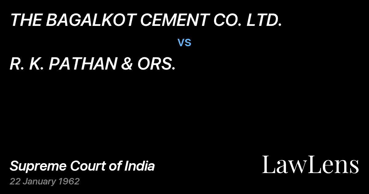 Preview image for THE BAGALKOT CEMENT CO. LTD. vs. R. K. PATHAN & ORS.