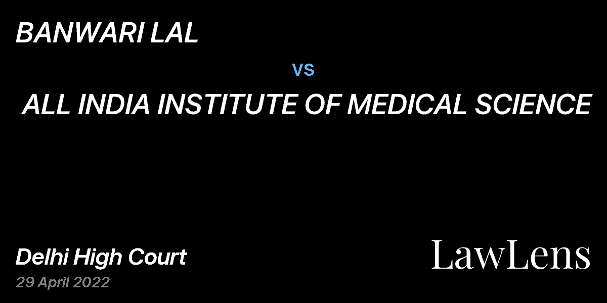 Preview image for BANWARI LAL  vs.  ALL INDIA INSTITUTE OF MEDICAL SCIENCE