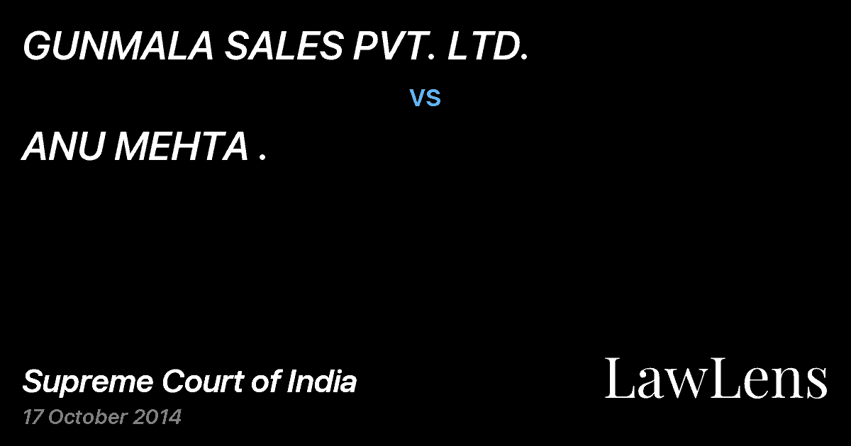 Preview image for GUNMALA SALES PVT. LTD. vs. ANU MEHTA .