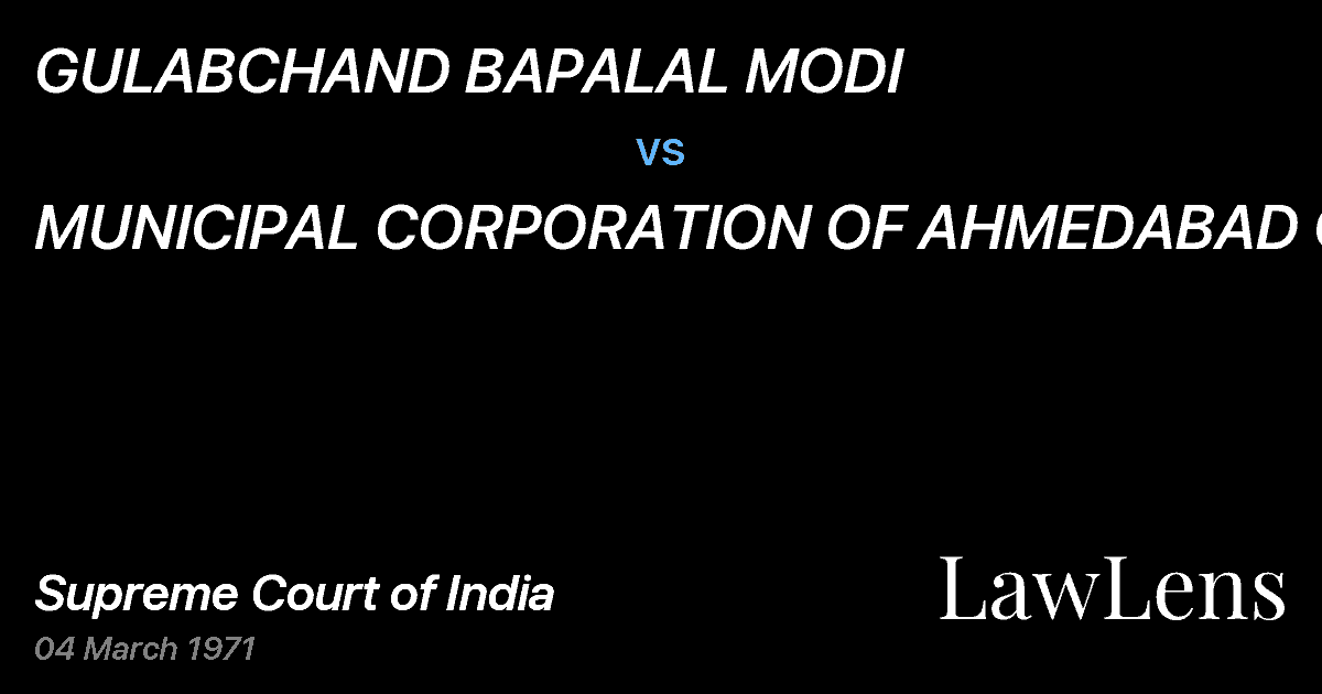 Preview image for GULABCHAND BAPALAL MODI vs. MUNICIPAL CORPORATION OF AHMEDABAD CITY