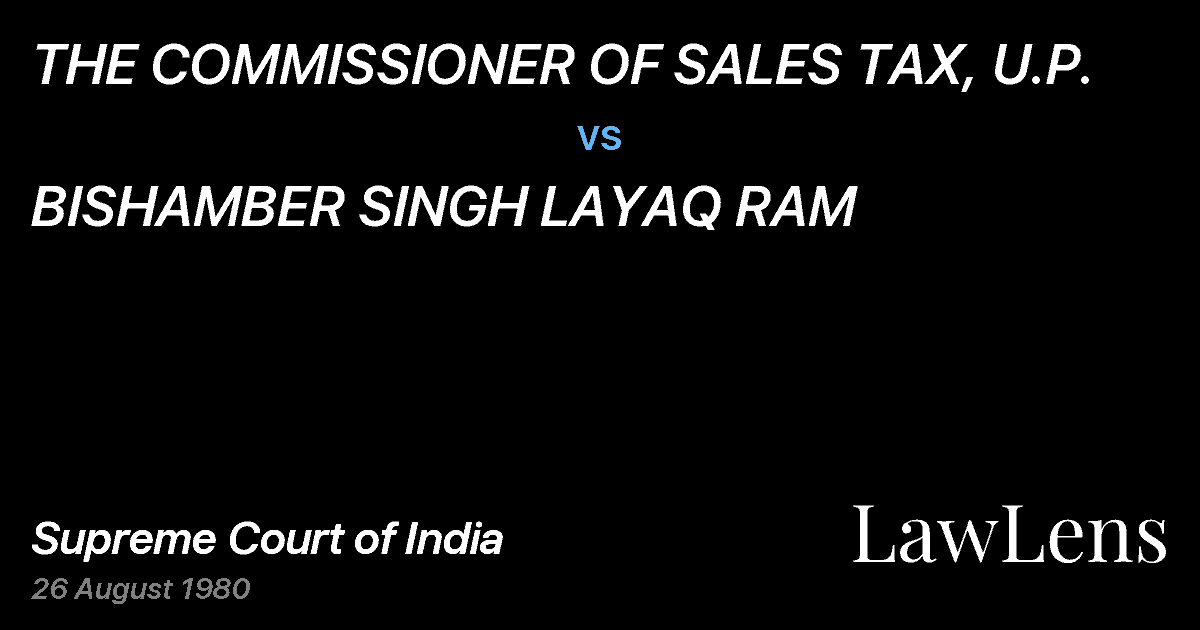 Preview image for THE COMMISSIONER OF SALES TAX, U.P. vs. BISHAMBER SINGH LAYAQ RAM