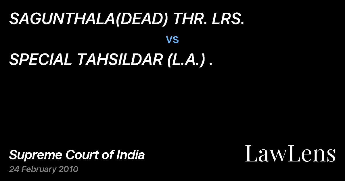 Preview image for SAGUNTHALA(DEAD) THR. LRS. vs. SPECIAL TAHSILDAR (L.A.) .