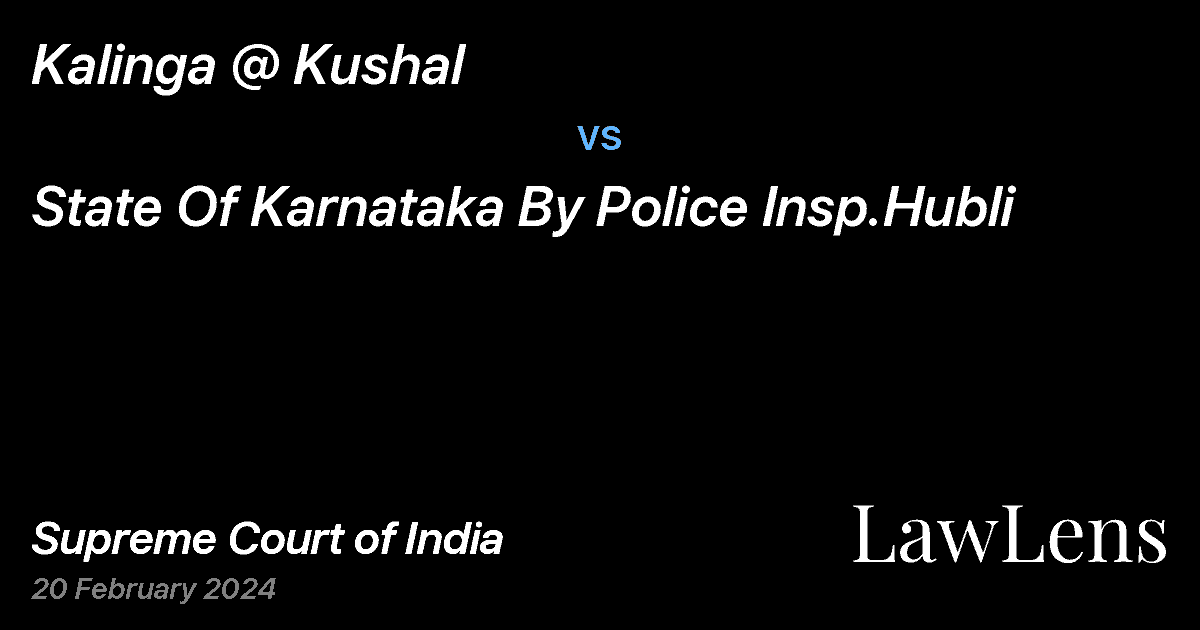 Preview image for Kalinga @ Kushal vs. State Of Karnataka By Police Insp.Hubli