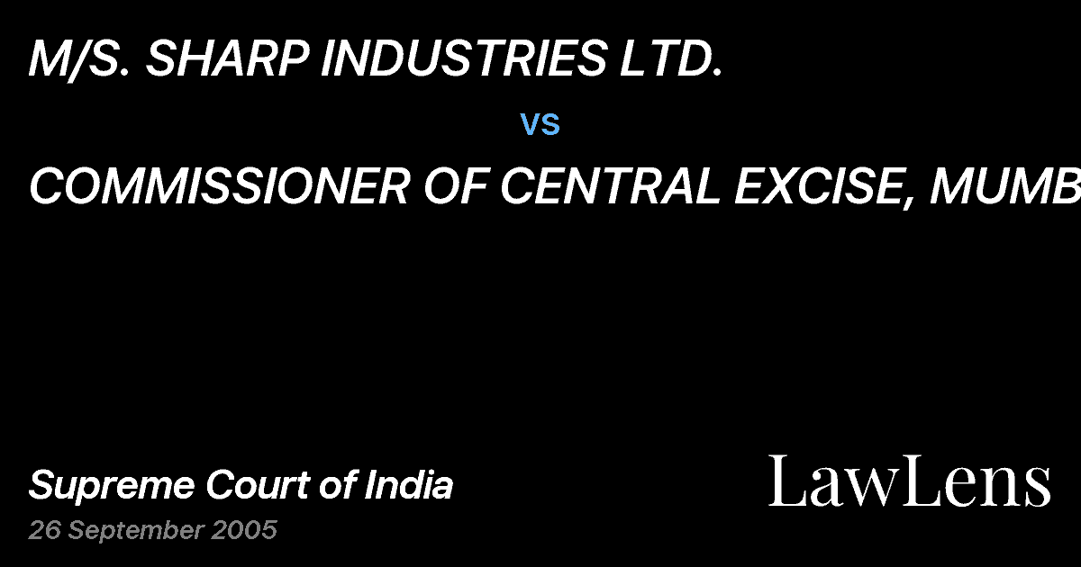 Preview image for M/S. SHARP INDUSTRIES LTD. vs. COMMISSIONER OF CENTRAL EXCISE, MUMBAI