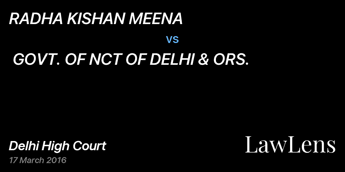Preview image for RADHA KISHAN MEENA  vs.  GOVT. OF NCT OF DELHI & ORS.