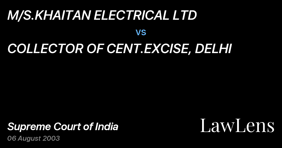 Preview image for M/S.KHAITAN ELECTRICAL LTD vs. COLLECTOR OF CENT.EXCISE, DELHI