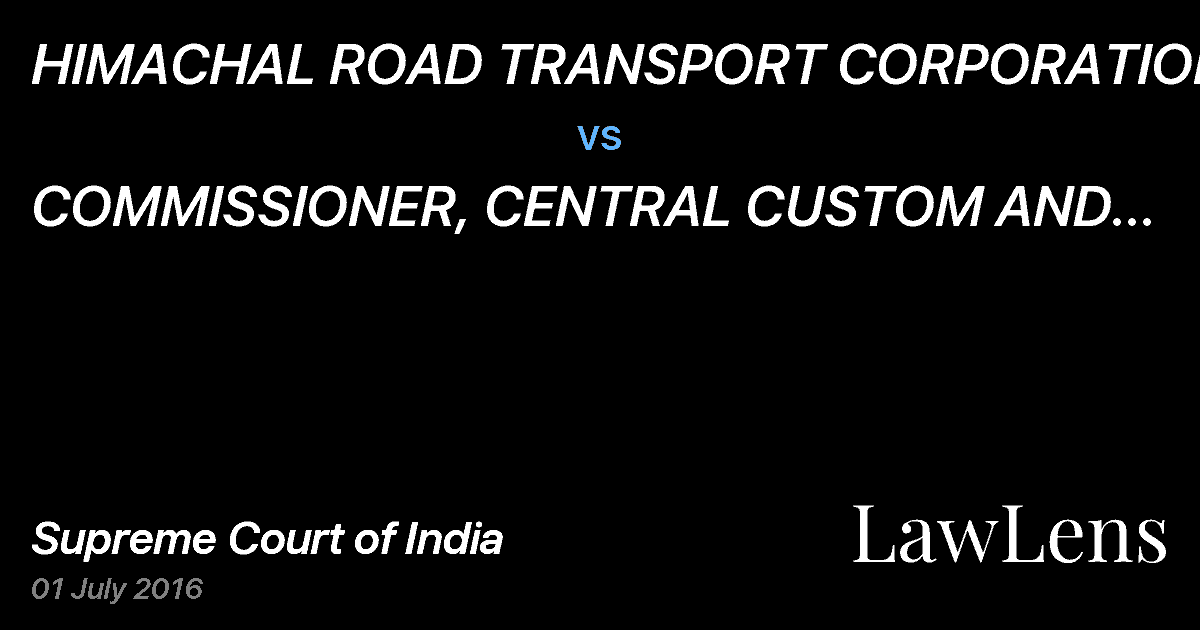 Preview image for HIMACHAL ROAD TRANSPORT CORPORATION vs. COMMISSIONER, CENTRAL CUSTOM AND EXCISE, CHANDIGARH