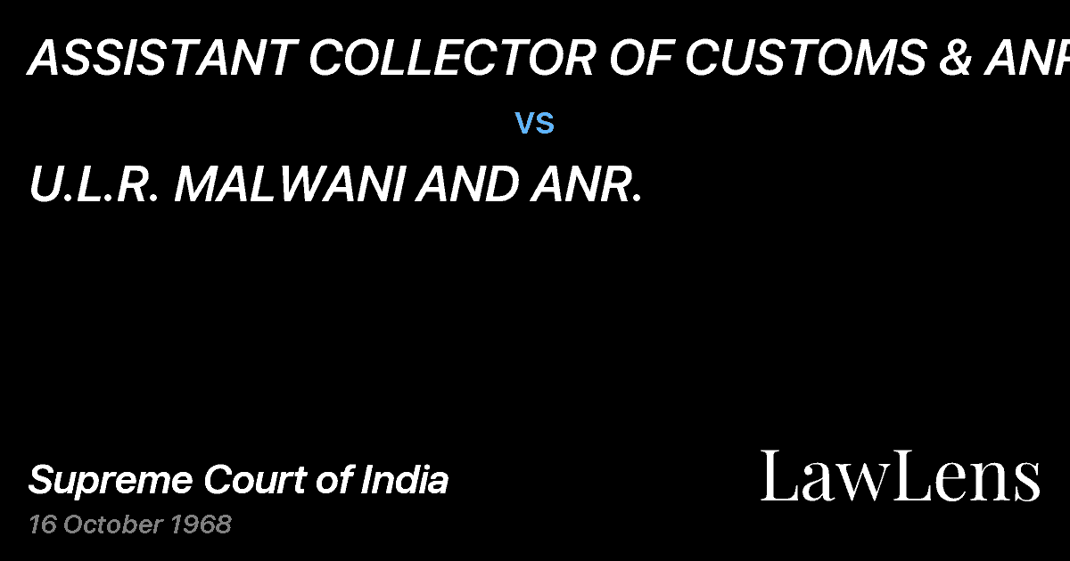Preview image for ASSISTANT COLLECTOR OF CUSTOMS & ANR vs. U.L.R. MALWANI AND ANR.