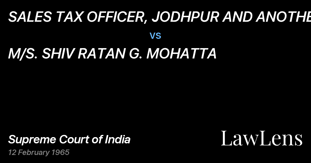Preview image for SALES TAX OFFICER, JODHPUR AND ANOTHER vs. M/S. SHIV RATAN G. MOHATTA