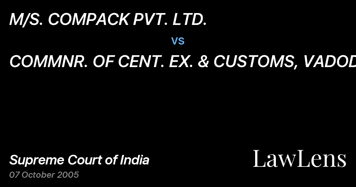 Preview image for M/S. COMPACK PVT. LTD. vs. COMMNR. OF CENT. EX. & CUSTOMS, VADODARA