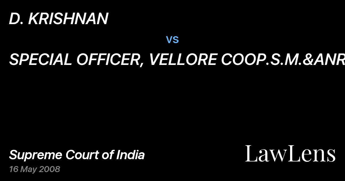 Preview image for D. KRISHNAN vs. SPECIAL OFFICER, VELLORE COOP.S.M.&ANR.