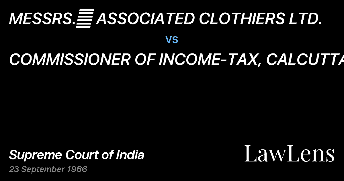 Preview image for MESSRS.	 ASSOCIATED CLOTHIERS LTD. vs. COMMISSIONER OF INCOME-TAX, CALCUTTA