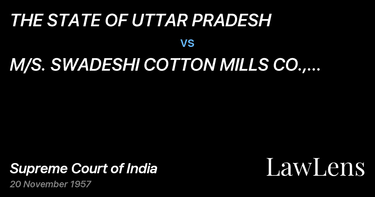Preview image for THE STATE OF UTTAR PRADESH vs. M/S.  SWADESHI COTTON MILLS CO., LTD.,AND ANOTHER(and conn