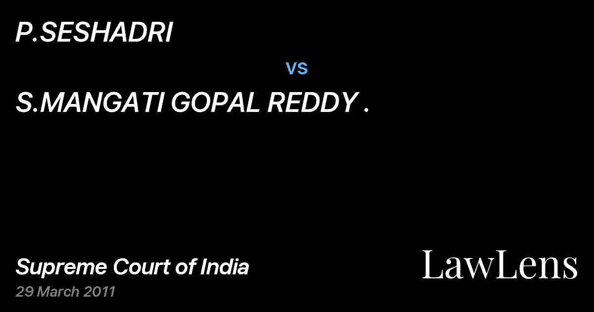Preview image for P.SESHADRI vs. S.MANGATI GOPAL REDDY .