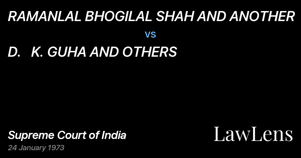 Preview image for RAMANLAL BHOGILAL SHAH AND ANOTHER vs. D.   K. GUHA AND OTHERS